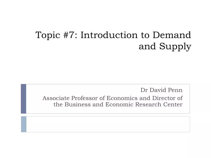 topic 7 introduction to demand and supply