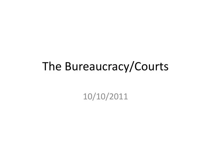 the bureaucracy courts