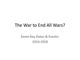 The War to End All Wars?