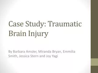 Case Study: Traumatic Brain Injury
