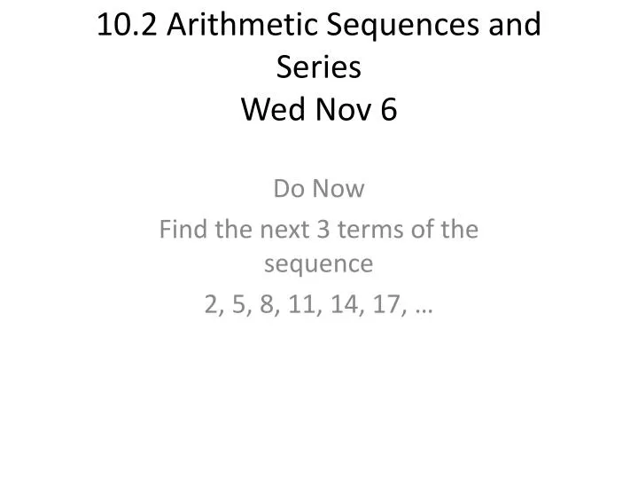 10 2 arithmetic sequences and series wed nov 6