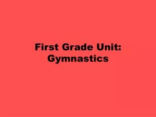 First Grade Unit: Gymnastics