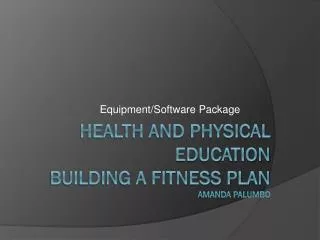 Health and Physical Education building a fitness Plan amanda Palumbo