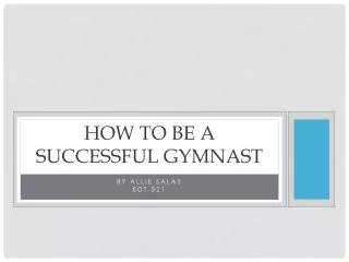 How to be a Successful Gymnast