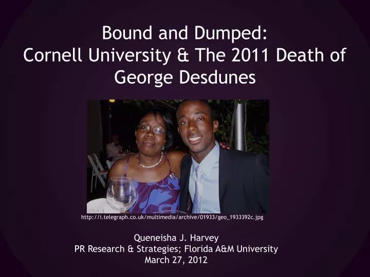 bound and dumped cornell university the 2011 death of george desdunes