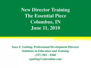 New Director Training The Essential Piece Columbus, IN June 11, 2010