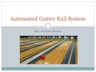 Automated Gutter Rail System