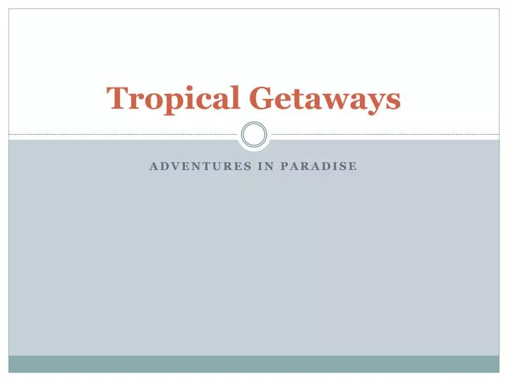 tropical getaways