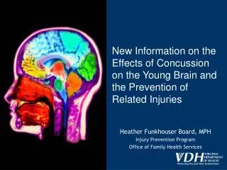 Heather Funkhouser Board, MPH Injury Prevention Program Office of Family Health Services