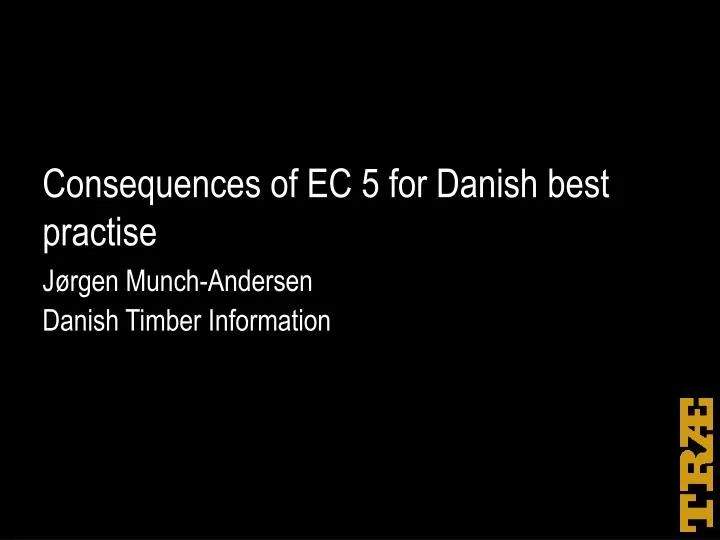 consequences of ec 5 for danish best practise