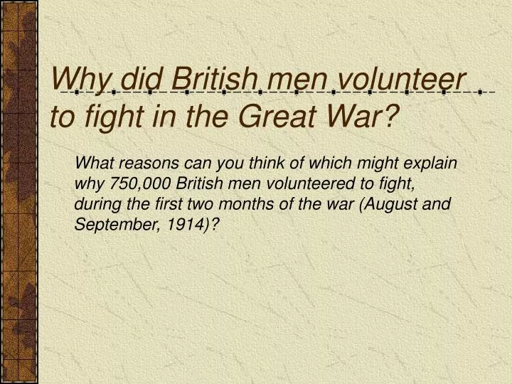 why did british men volunteer to fight in the great war