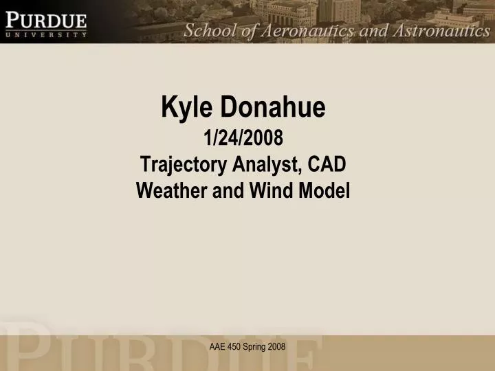 kyle donahue 1 24 2008 trajectory analyst cad weather and wind model