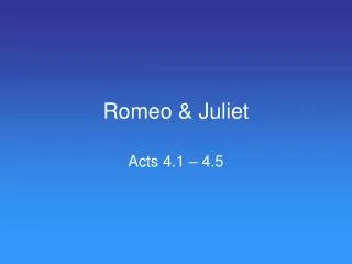 Romeo &amp; Juliet