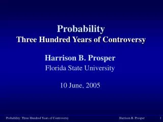 Probability Three Hundred Years of Controversy