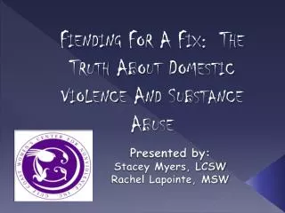Fiending For A Fix: The Truth About Domestic Violence And Substance Abuse