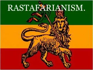 RASTAFARIANISM.