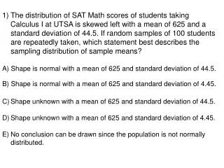 The distribution of SAT Math scores of students taking