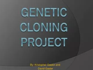 Genetic Cloning Project