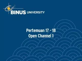 Pertemuan 17 - 18 Open Channel 1