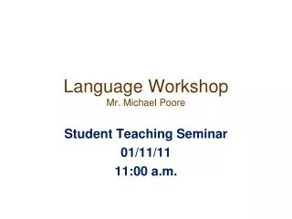 Language Workshop Mr. Michael Poore