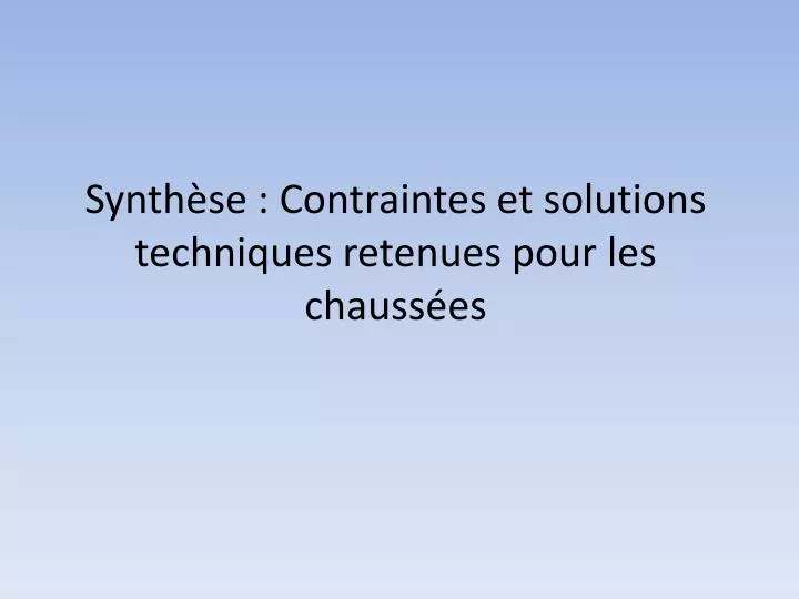 synth se contraintes et solutions techniques retenues pour les chauss es