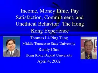 Thomas Li-Ping Tang Middle Tennessee State University Randy Chiu Hong Kong Baptist University