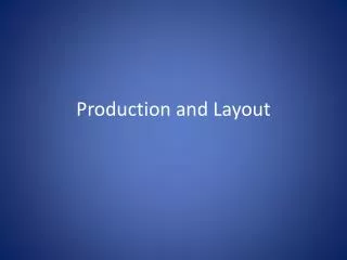 Production and Layout