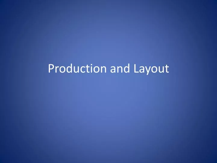 production and layout