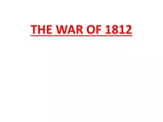 THE WAR OF 1812