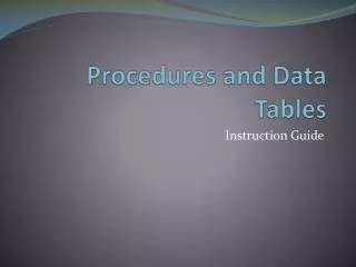 Procedures and Data Tables