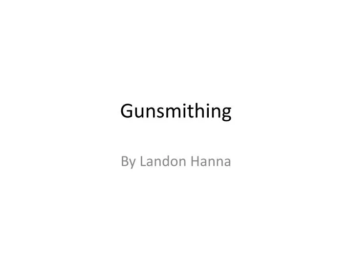gunsmithing