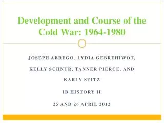 development and course of the cold war 1964 1980