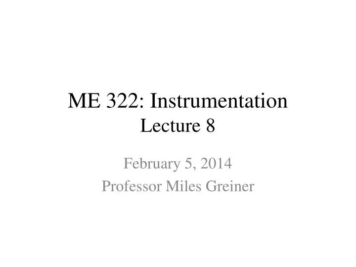 me 322 instrumentation lecture 8