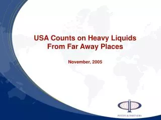 USA Counts on Heavy Liquids From Far Away Places November, 2005