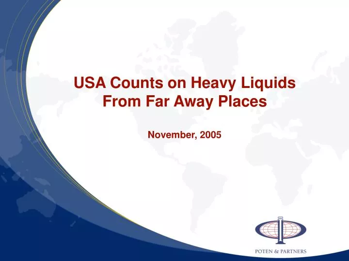 usa counts on heavy liquids from far away places november 2005