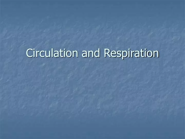 circulation and respiration