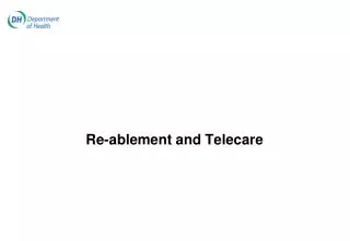 Re-ablement and Telecare