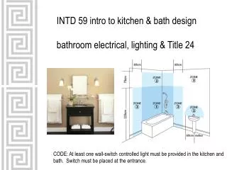INTD 59 intro to kitchen &amp; bath design bathroom electrical, lighting &amp; Title 24
