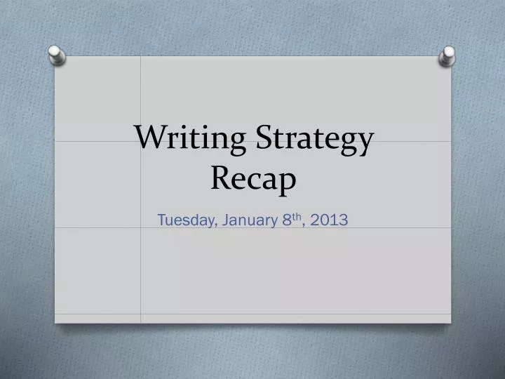 writing strategy recap