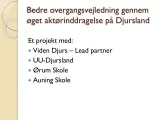 bedre overgangsvejledning gennem get akt rinddragelse p djursland
