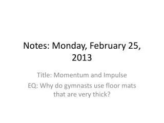 Notes: Monday, February 25, 2013