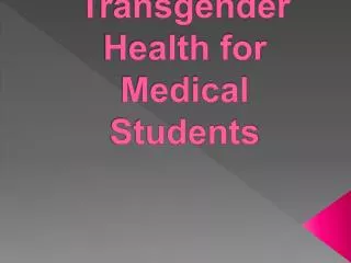 Transgender Health for Medical Students