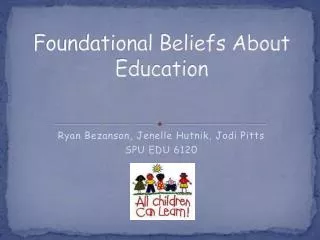 Foundational Beliefs About Education