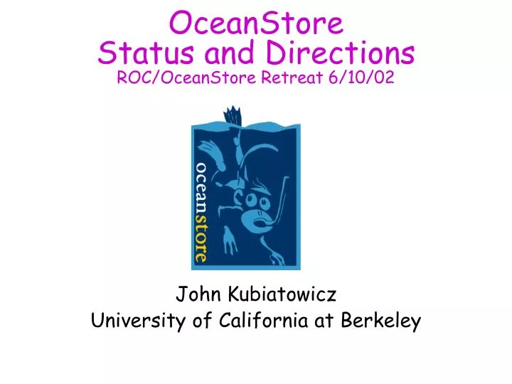 oceanstore status and directions roc oceanstore retreat 6 10 02