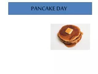 PANCAKE DAY