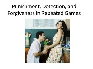 Punishment, Detection, and Forgiveness in Repeated Games