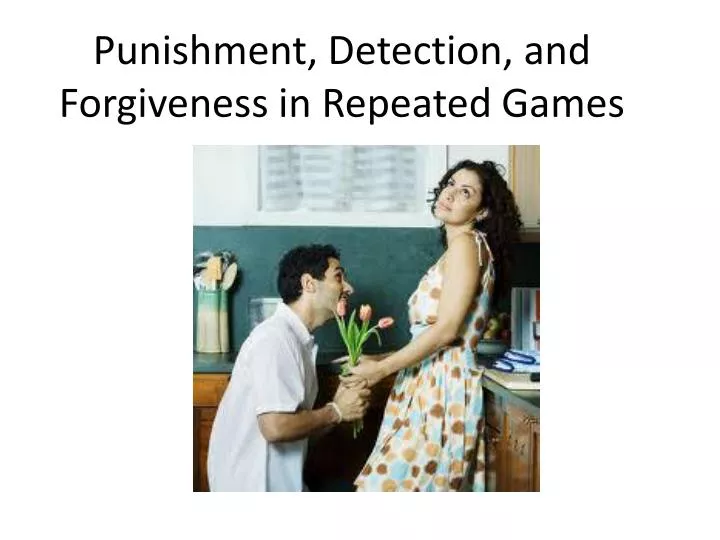punishment detection and forgiveness in repeated games