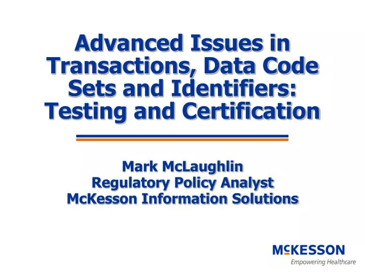 advanced issues in transactions data code sets and identifiers testing and certification