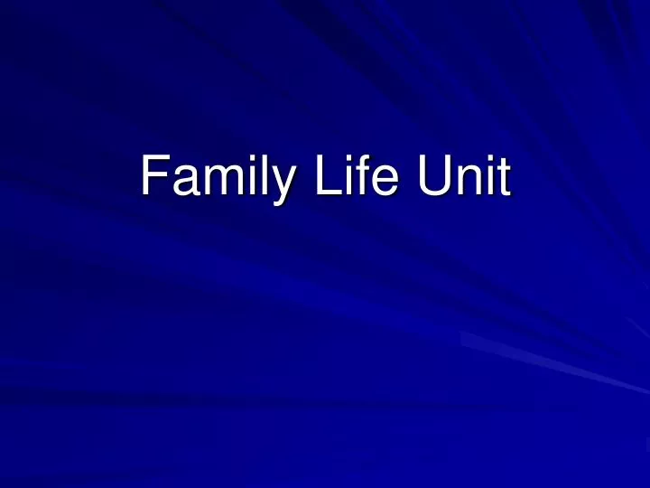 family life unit