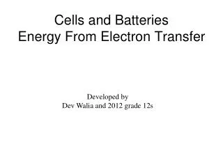 Cells and Batteries Energy From Electron Transfer